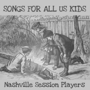 SONGS FOR ALL US KIDS
Nashville Session Players
{ FREE CD DOWNLOAD }